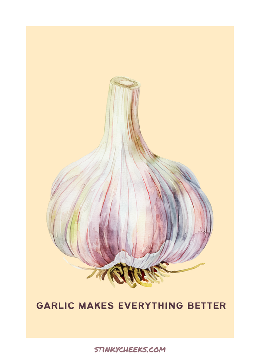 Greeting Card - Garlic Makes Everything Better!