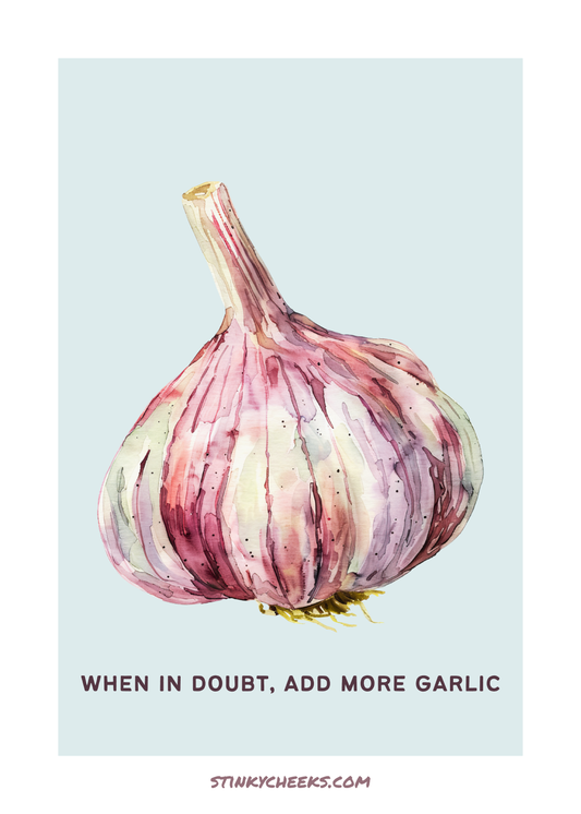 Greeting Card - When in Doubt Add More Garlic!